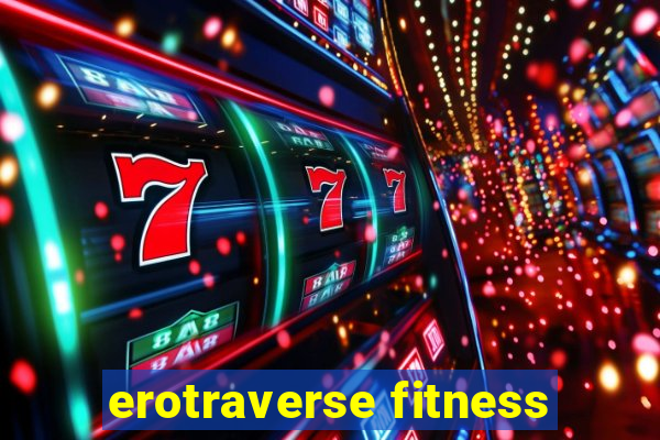 erotraverse fitness